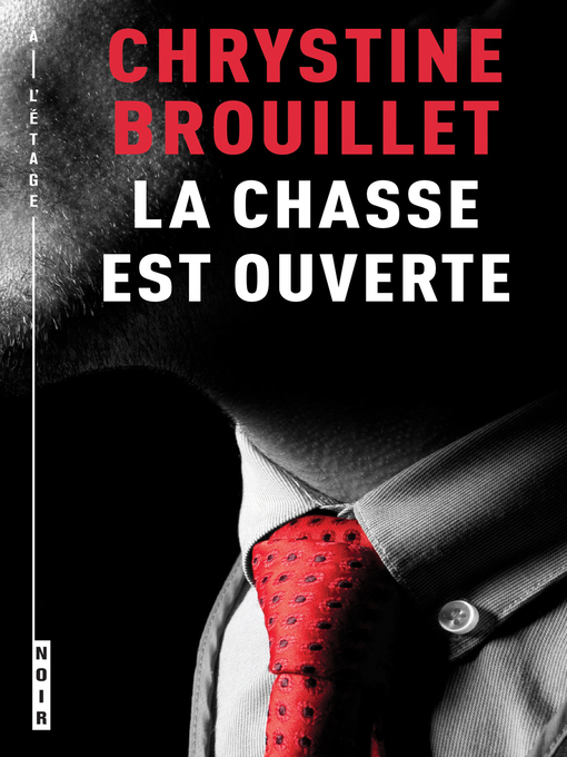 Title details for La chasse est ouverte by Chrystine Brouillet - Available